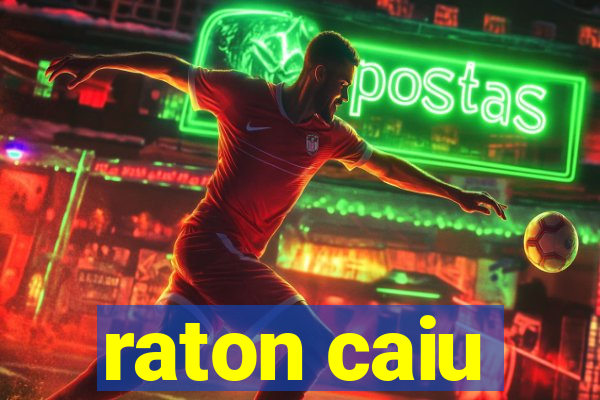 raton caiu